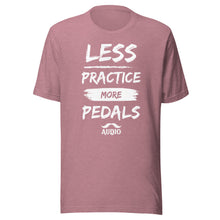 Load image into Gallery viewer, Less Practice, More Pedals T-Shirt
